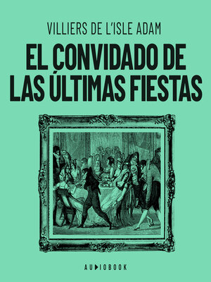 cover image of El convidado de las últimas fiestas (Completo)